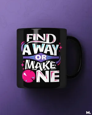 Find a way or make one printed mugs