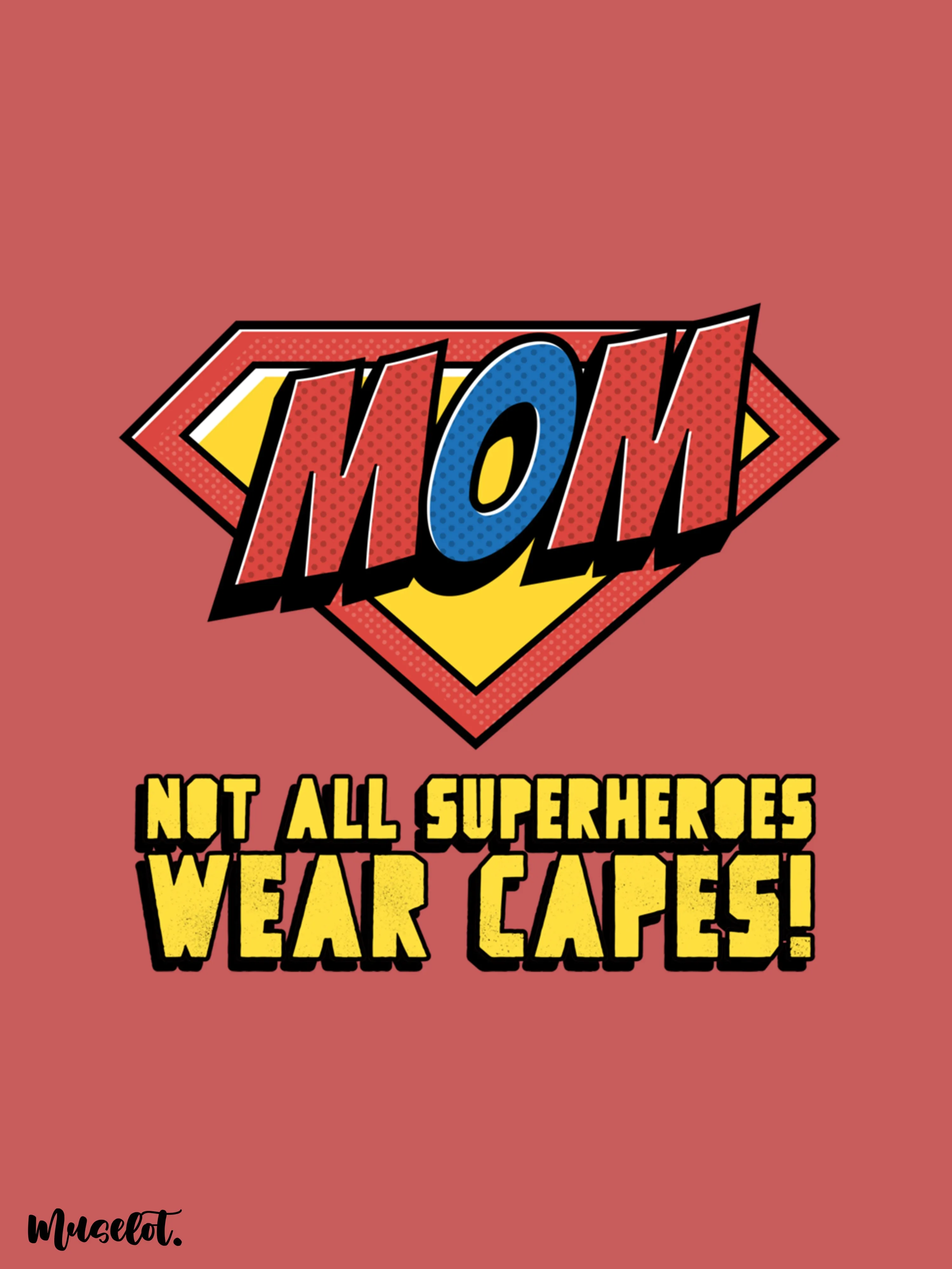 Mom - Not all superheroes wear capes printed mugs